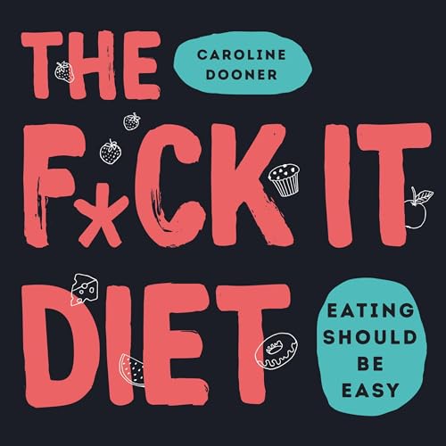 The F*ck It Diet by Caroline Dooner episode artwork