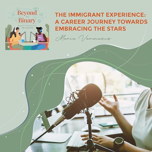 The Immigrant Experience: A Career Journey Towards Embracing The Stars With Maria Varmazis