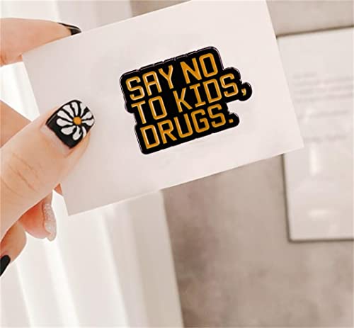 “Say No To Kids,Drugs.”- Enamel Brooch Teenagers' Physical and Mental Health Awareness Tips Quotes Brooch Badge Lapel pin4