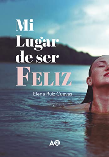 Mi lugar de ser feliz (Spanish Edition)