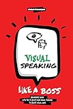 Visual Speaking like a Boss: Tips and ideas to boost your Visual Maps