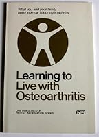 Learning to Live with Osteoarthritis B000B9NWK0 Book Cover