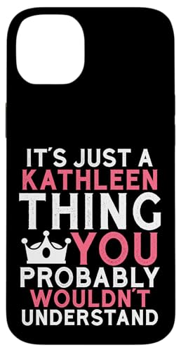 It's a Just a Kathleen Thing You Profly Unwards�B �X�}�z�P�[�X iPhone 14 Plus �p