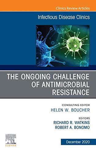 The Ongoing Challenge of Antimicrobial Resistance, An Issue of Infectious Disease Clinics of North America, EBook (The Clinics: Internal Medicine 34) (Volume 34-4)      Kindle Edition