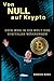 Von Null auf Krypto: Dein Weg in die Welt der digitalen Währungen