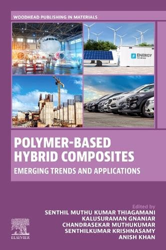 Polymer-Based Hybrid Composites: Emerging Trends and Applications (Woodhead Publishing in Materials)