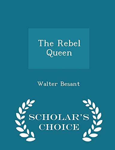 The Rebel Queen - Scholar's Choice Edition 1296382265 Book Cover