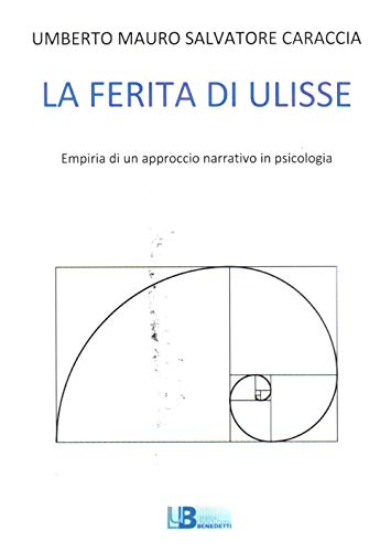La ferita di Ulisse. Empiria di un approccio narrativo in psicologia