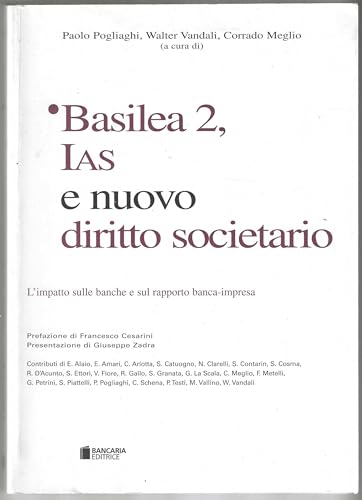  Basilea 2, IAS e nuovo diritto societario. L\'impatto sulle banche e sul rapporto banca-impresa