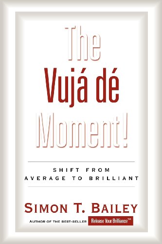 The Vuja de Moment: Shift from Average to Brilliant