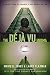 The D&Atilde;&copy;j&Atilde;&nbsp; vu Enigma: A Journey Through the Anomalies of Mind, Memory and Time