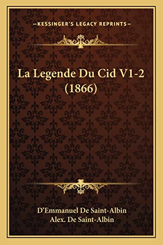 La Legende Du Cid V1-2 (1866) (French Edition)