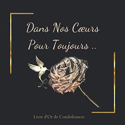 Télécharger Dans nos cœurs pour toujours livre d'or condoléances: 100 pages décorées livre En ligne