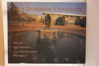 Unknown Binding Old Dominion University: From the Great Depression to the new millenium, 1930-2000 Book