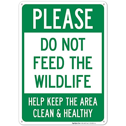 Please Do Not Feed The Wildlife Help Keep The Area