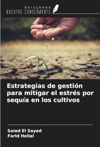 Estrategias de gestión para mitigar el estrés por sequía en los cultivos
