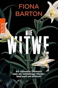 Paperback Die Witwe: Ein liebender Ehemann oder ein kaltblütiger Mörder ... Was weiß sie wirklich? Book