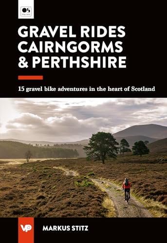 Gravel Rides Cairngorms & Perthshire: 15 gravel bike adventures i...
