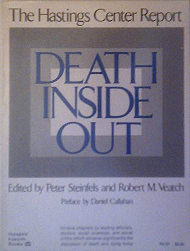 Death inside out: The Hastings Center report 0060675756 Book Cover