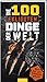 Produktbild Die 100 ekligsten Dinge der Welt: Mach dich aufs Schlimmste gefasst! | Ultimativer Überlebensguide für Kinder ab 9 Jahren (100 Dinge)