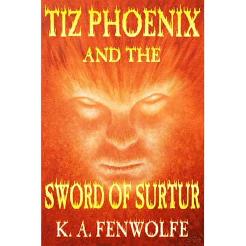 Tiz Phoenix and the Sword of Surtur Audiolibro Por K. A. Fenwolfe arte de portada