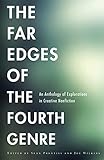 The Far Edges of the Fourth Genre: An Anthology of Explorations in Creative Nonfiction