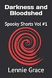 Darkness and Bloodshed: Spooky Shorts Vol #1
