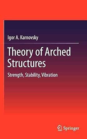 [(Theory of Arched Structures : Strength, Stability, Vibration)] [By (author) Igor A. Karnovsky] published on book cover