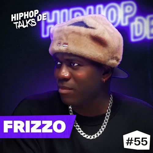 #55 FRIZZO &uuml;ber HAFTBEFEHL, &ldquo;Blockplatin&rdquo;, 5000 Platten & die Wahrheit &uuml;ber Clubs