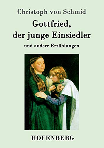 Gottfried, der junge Einsiedler: und andere Erz... [German] 3743705427 Book Cover