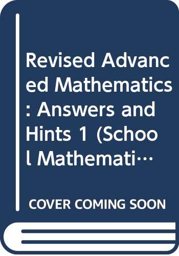 Revised Advanced Mathematics: Answers and Hints 1 (School Mathematics ...