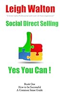 Social Direct Selling Yes You Can! Book One How to be Successful 1503204820 Book Cover