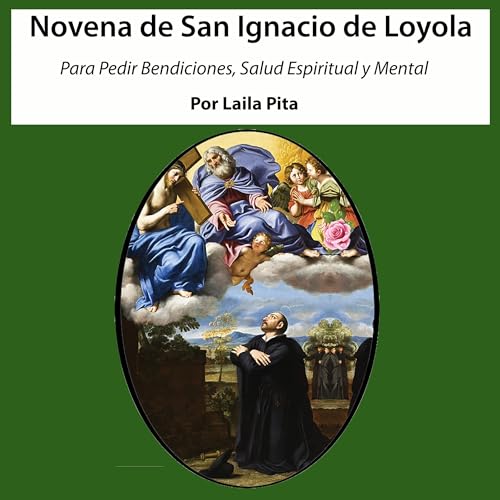 Novena De San Ignacio De Loyola para Pedirle Bendiciones, Salud Espiritual y Mental cover art