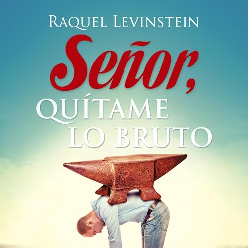Se&amp;ntilde;or, qu&amp;iacute;tame lo bruto (Authored by Raquel Levinstein) episode artwork
