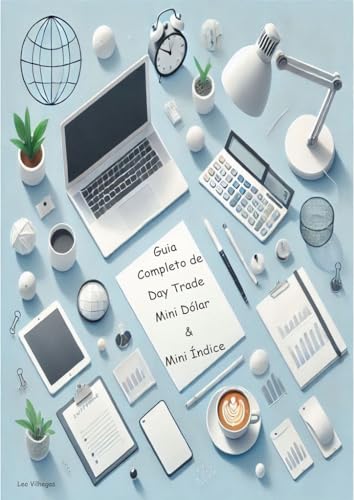 Guia Completo de Day Trade - Mini Dólar & Mini Índice