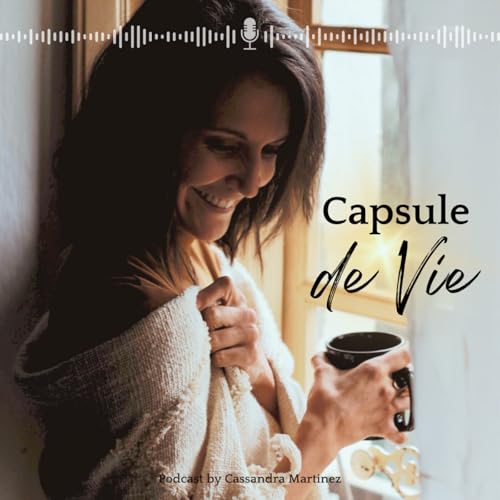 CAPSULE #1 Partie 1 - &Eacute;couter son c&oelig;ur, changer de cap: je vous partage mon histoire... copertina