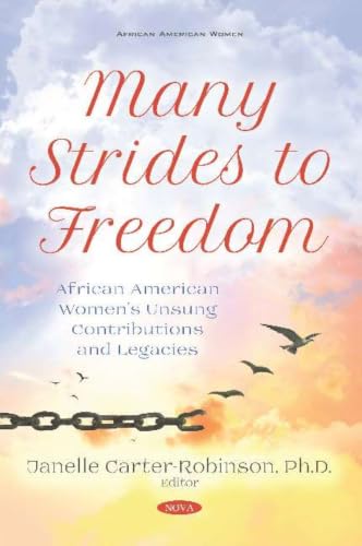 Many Strides to Freedom: African American Women's Unsung Contributions and Legacies