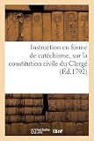 Instruction en forme de catéchisme, sur la constitution civile du Clergé