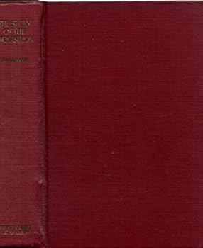 The Story of The Inquisition: What It Was and What It Did; To Which is Appended an Account of Persecutions by Protestants, Persecutions of Witches, and the War Between Religion and Science (Over 100 I