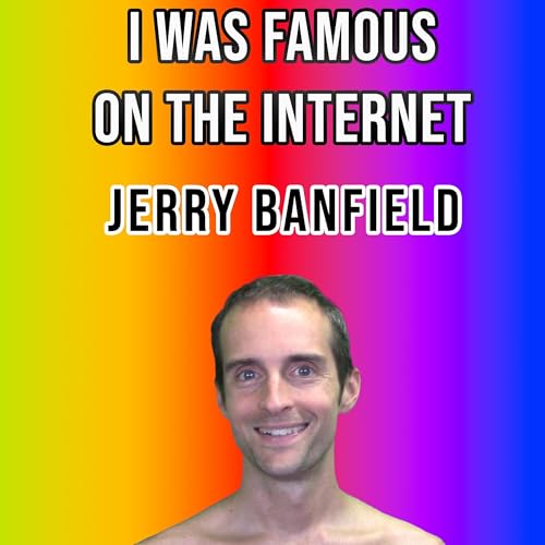 I Was Famous on the Internet Audiolivro Por Jerry Banfield capa