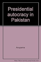 Presidential autocracy in Pakistan 8187359013 Book Cover