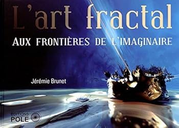 Paperback L'ART FRACTAL - AUX FRONTIERES DE L'IMAG [French] Book