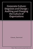 Corporate Culture: Diagnosis and Change : Auditing and Changing the Culture of Organizations 0312169884 Book Cover