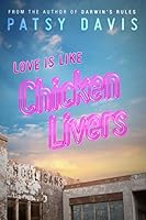 Love Is Like Chicken Livers 1706861923 Book Cover