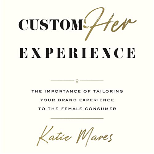 CustomHer Experience by Katie Mares episode artwork