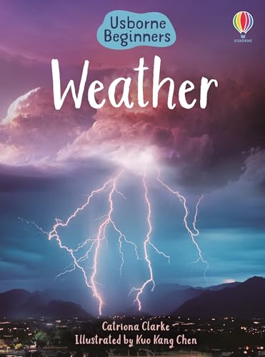 Weather (Usborne Beginners): A Fascinating Book About Wind, Rain, and Tornadoes for Children (Ages 4-7)