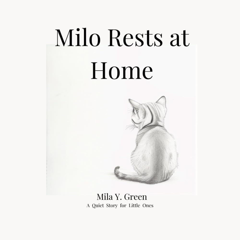 Milo Rests at Home: A Quiet Story for Little Ones (Milo's Calm Stories)