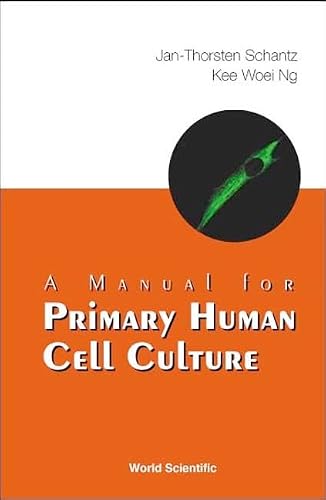 Manual For Primary Human Cell Culture, A (Manuals in Biomedical Research)