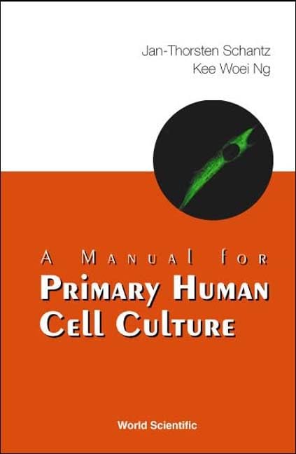 Manual For Primary Human Cell Culture, A (Manuals in Biomedical Research)