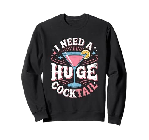 I Need A Huge Coctail Funny Adult Humor Funny Drinking Quote g[i[